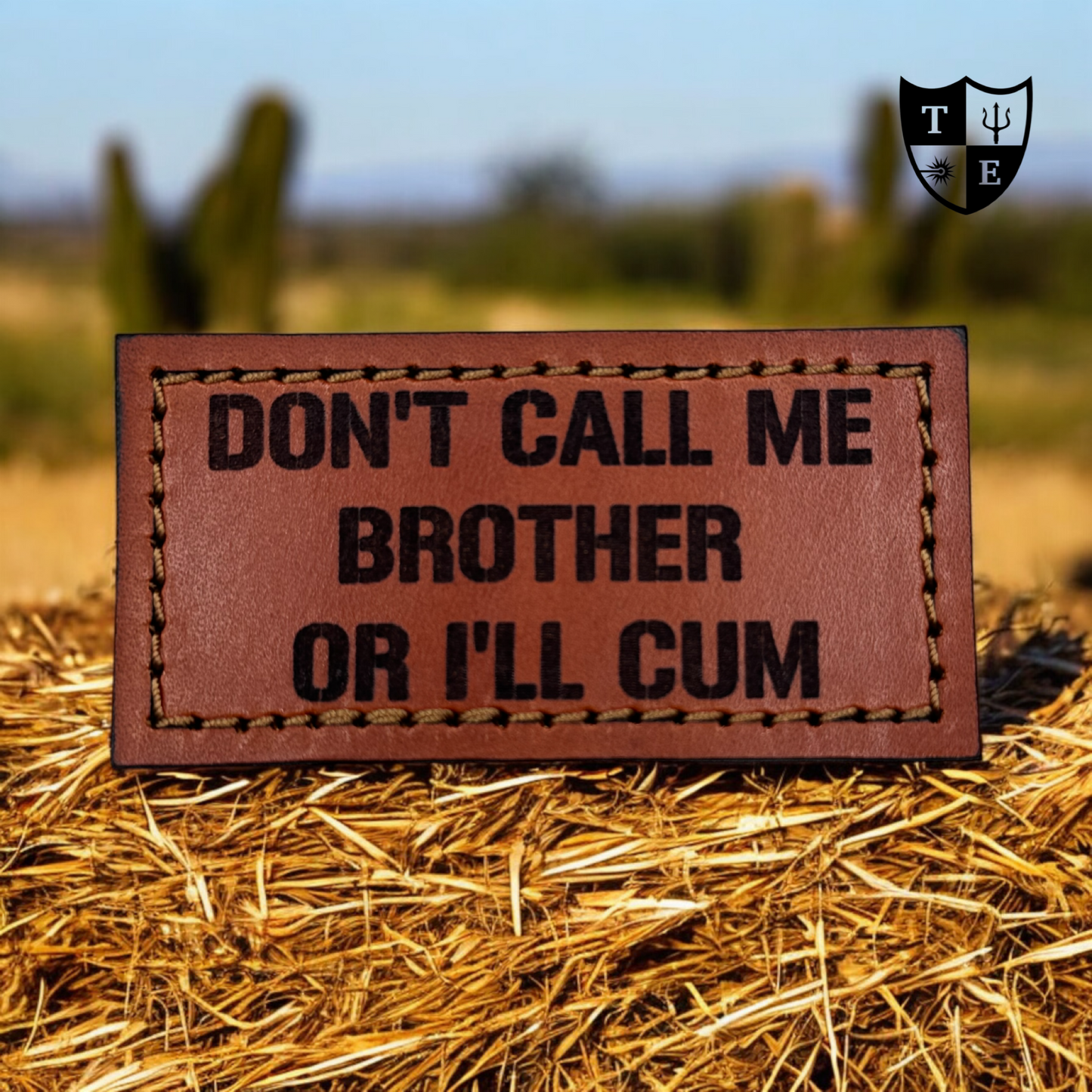 Don't call me brother or I'll come