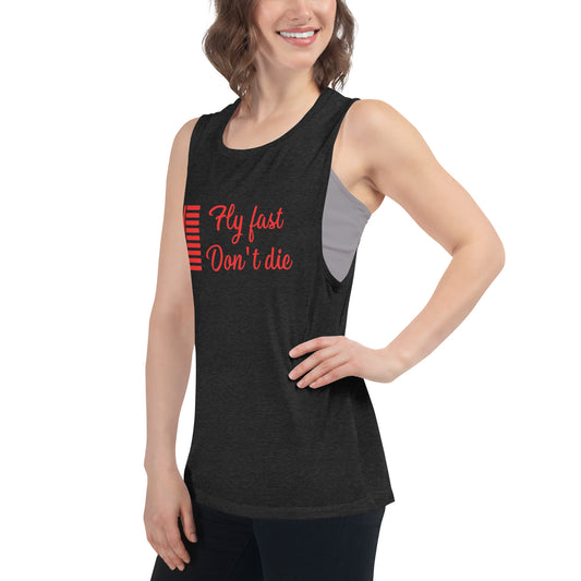 "Fly Fast, Don't Die" Ladies’ Muscle Tank