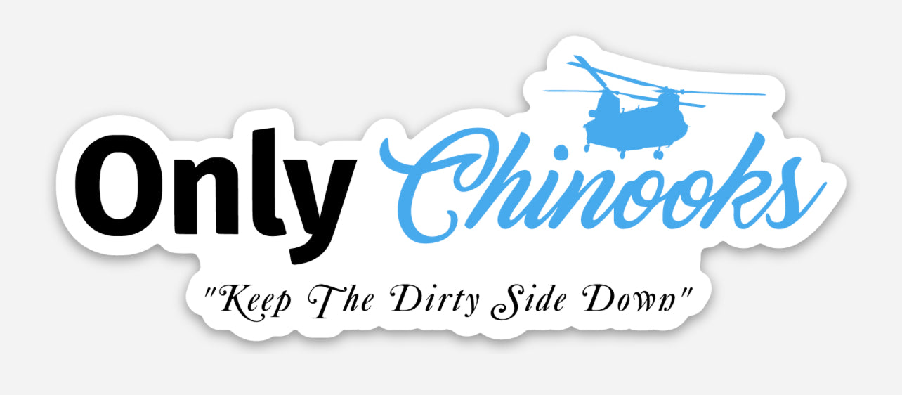 “Only Chinooks” Die Cut Sticker