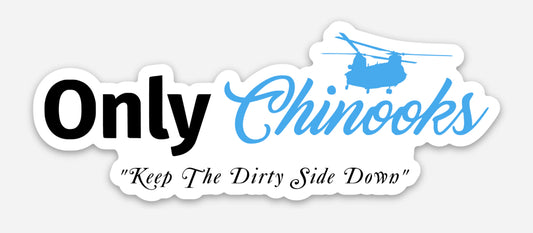 “Only Chinooks” Die Cut Sticker